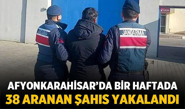 Afyonkarahisar’da Bir Haftada 38 Aranan Şahıs Yakalandı