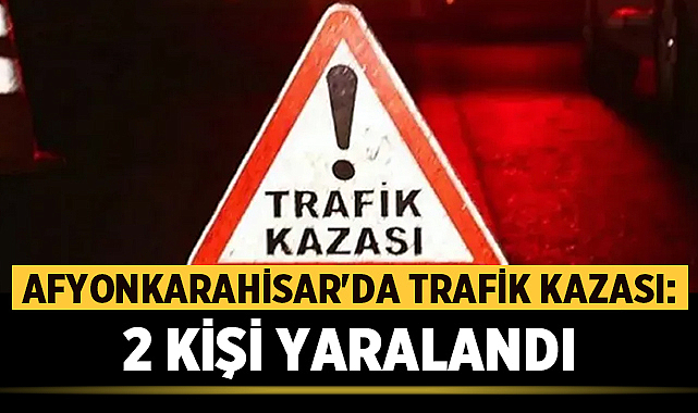 Afyonkarahisar’da Otomobil Refüje Girdi: 2 Yaralı Var
