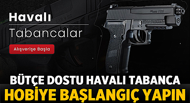 Bütçe Dostu Havalı Tabanca Fiyatları ile Hobiye Başlangıç Yapın