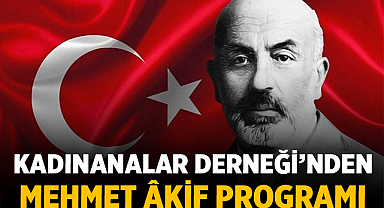 Kadınanalar Derneği’nden Mehmet Âkif Programı