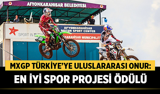 MXGP Türkiye Yılın En İyi Spor Projesi seçildi