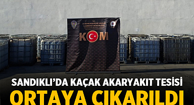 Sandıklı’da Kaçak Akaryakıt Tesisi Ortaya Çıkarıldı