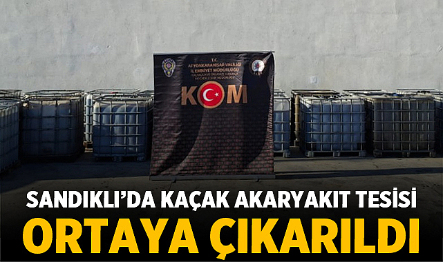 Sandıklı’da Kaçak Akaryakıt Tesisi Ortaya Çıkarıldı