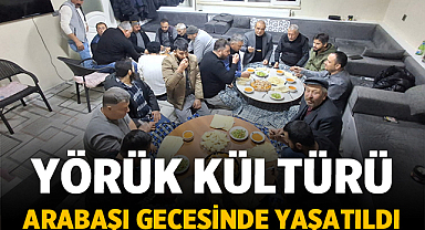 Yörük Kültürü Afyonkarahisar’da Arabaşı Gecesinde Buluştu