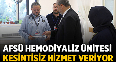 AFSÜ Hemodiyaliz Ünitesi 7 gün 24 saat kesintisiz hizmet veriyor