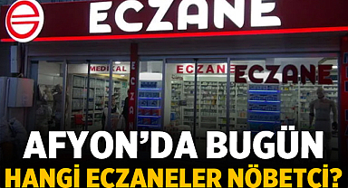 Afyon’da bugün hangi eczaneler nöbetçi? 14 Ocak 2026 nöbetçi listesi