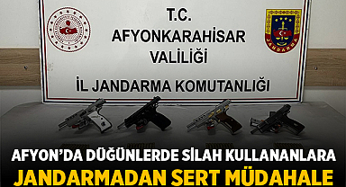 Afyon’da düğünlerde silah kullananlara jandarmadan sert müdahale