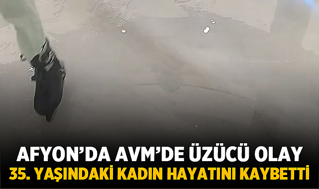 Afyonkarahisar’daki AVM’de Üzücü Olay: 35 Yaşındaki Kaıdn Hayatını Kaybetti