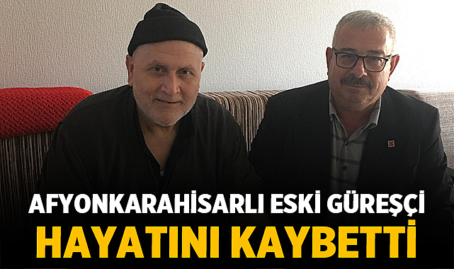 Afyonkarahisarlı Eski Güreşçi Abdülkadir Sami Çankaya Hayatını Kaybetti