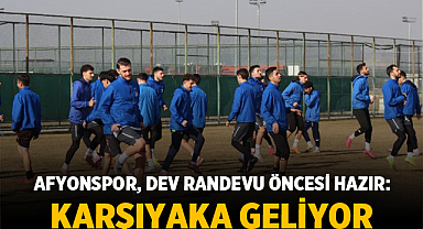 Afyonspor, dev randevu öncesi hazır: Karşıyaka geliyor