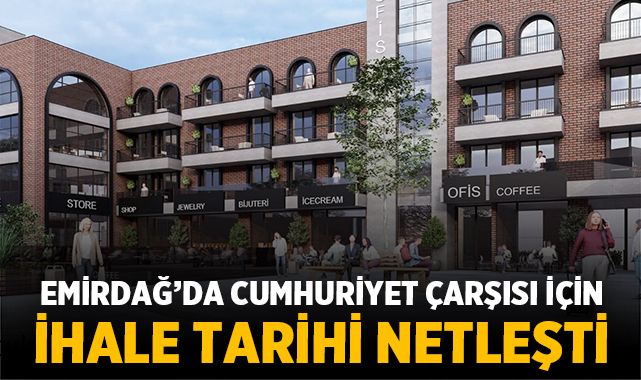Emirdağ’da Cumhuriyet Çarşısı için ihale tarihi netleşti