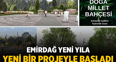 Emirdağ’da Yeni Yılın İlk Projesi: Doğa Millet Bahçesi Geliyor