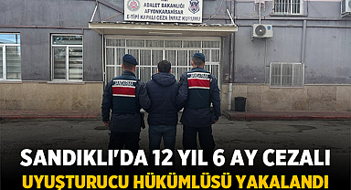 Sandıklı'da 12 yıl 6 ay cezalı uyuşturucu hükümlüsü yakalandı