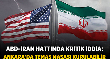 ABD-İran hattında kritik iddia: Ankara’da temas masası kurulabilir