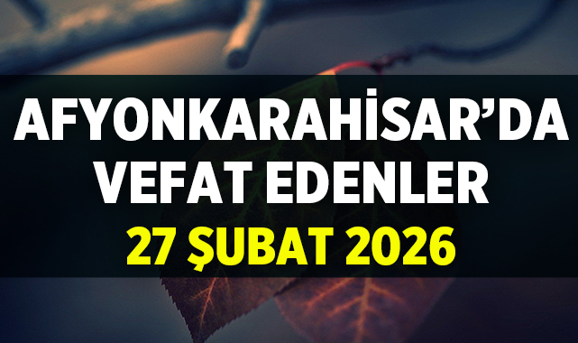 Afyon 27 Şubat 2026 Cenaze İlanları