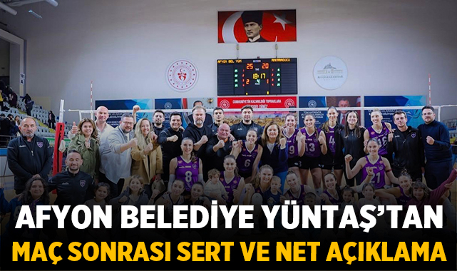 Afyon Belediye Yüntaş’tan maç sonrası sert ve net açıklama