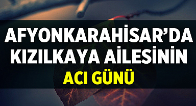 Afyon Cenaze İlanları: Kızılkaya Ailesinin Acı Günü