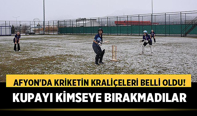 Afyon'da Kriketin Kraliçeleri Belli Oldu! Kupayı Kimseye Bırakmadılar