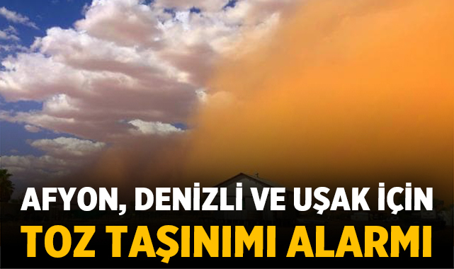 Afyon, Denizli ve Uşak için toz taşınımı alarmı