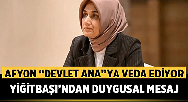 Afyon “Devlet Ana”ya Veda Ediyor
