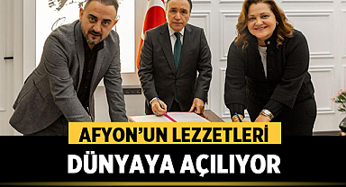 Afyon’un Lezzetleri Dünyaya Açılıyor: Dev İş Birliği!