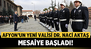 Afyon’un Yeni Valisi Dr. Naci Aktaş Mesaiye Başladı!