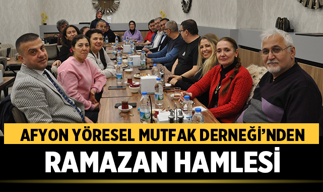 Afyon Yöresel Mutfak Derneği’nden Ramazan hamlesi