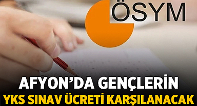 Afyonkarahisar Belediyesi gençlerin YKS sınav ücretini karşılıyor