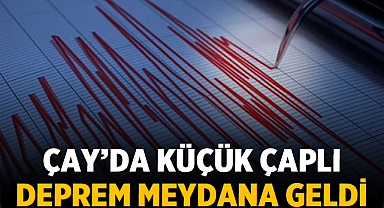 Afyonkarahisar Çay’da küçük çaplı deprem meydana geldi