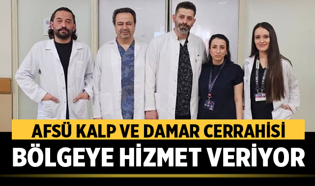 Afyonkarahisar’da AFSÜ Kalp ve Damar Cerrahisi Bölgeye Hizmet Veriyor