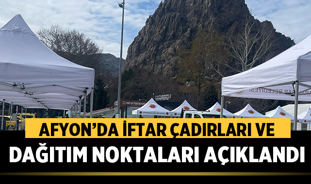 Afyonkarahisar'da iftar çadırları ve dağıtım noktaları açıklandı - 2026 Yılı
