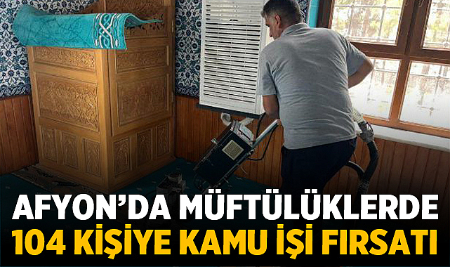 Afyonkarahisar’da müftülüklerde 104 kişiye kamu işi fırsatı