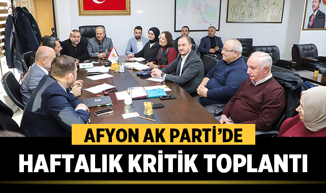 AK Parti Afyon Teşkilatı Ramazan Programlarını Masaya Yatırdı