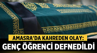 Amasra'da Kahreden Olay: Genç Öğrenci Defnedildi
