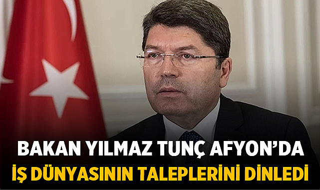Bakan Yılmaz Tunç Afyonkarahisar'da iş dünyasının taleplerini dinledi
