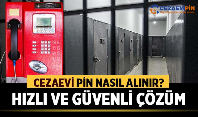 Cezaevi Pin Nasıl Alınır? Hızlı ve Güvenli Çözüm