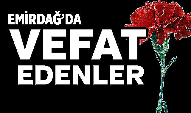 Emirdağ Cenaze İlanı: Sultan Mola Vefat Etti