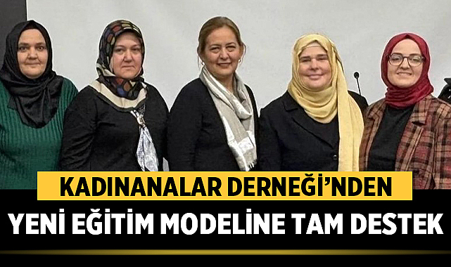 Kadınanalar Derneği’nden Yeni Eğitim Modeline Tam Destek