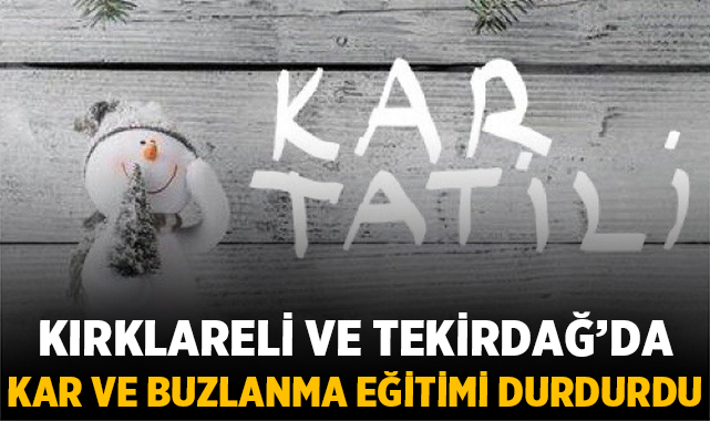 Kırklareli ve Tekirdağ’da kar ve buzlanma eğitimi durdurdu