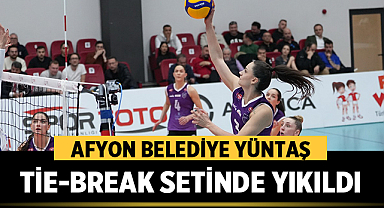 Afyon Belediye Yüntaş tie-break setinde yıkıldı