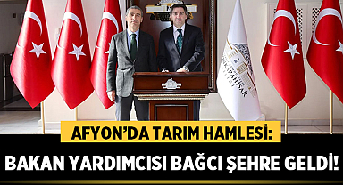 Afyon’da Tarım Hamlesi: Bakan Yardımcısı Bağcı Şehre Geldi!