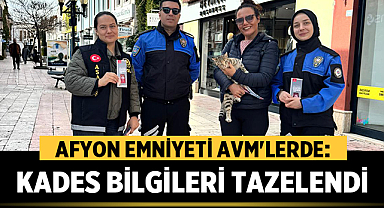 Afyon Emniyeti AVM'lerde: KADES Bilgileri Tazelendi