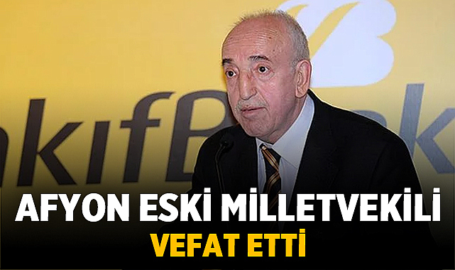 Afyon Eski Milletvekili Halil Aydoğan Vefat Etti