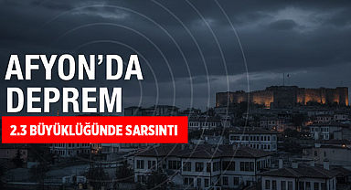Afyonkarahisar'da Gece Yarısı Hafif Sarsıntı!