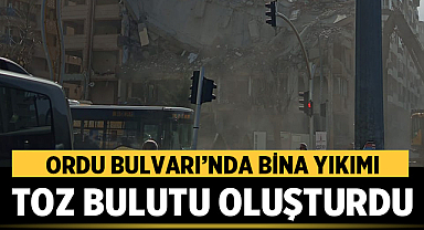 Ordu Bulvarı'nda Bina Yıkımı Toz Bulutu Oluşturdu
