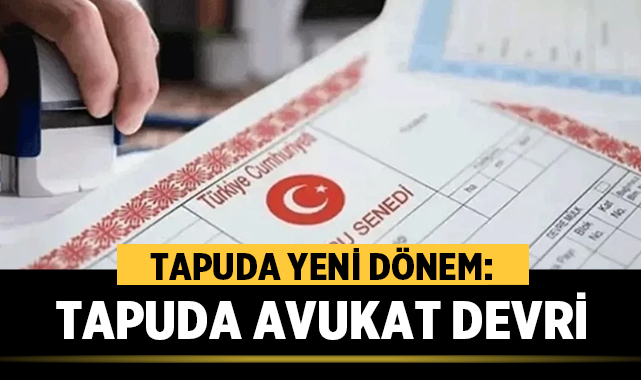 Tapuda Yeni Dönem: Belirli Miktarı Geçen Satışta Avukat Zorunlu Oluyor!