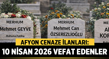 Afyon cenaze ilanları 10 Nisan 2026