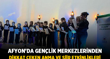 Afyon’da gençlik merkezlerinden dikkat çeken anma ve şiir etkinlikleri