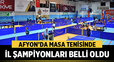Afyon’da masa tenisinde il şampiyonları belli oldu