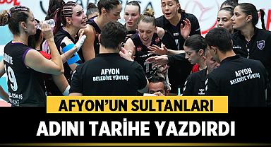 Afyon’un Sultanları adını tarihe yazdırdı